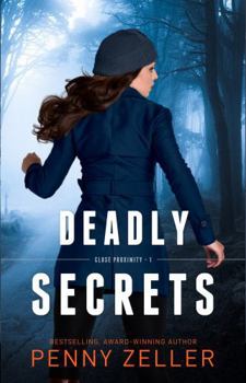 Hardcover Deadly Secrets: Christian Romantic Suspense (Close Proximity) Book
