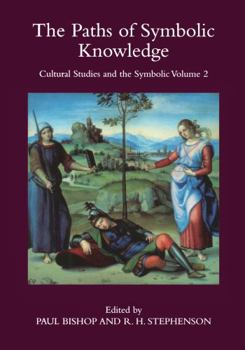 Paperback The Paths of Symbolic Knowledge: Occasional Papers in Cassirer and Cultural-Theory Studies, Presented at the University of Glasgow's Centre for Interc Book