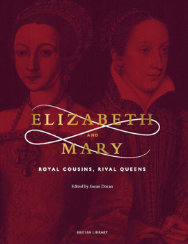 Hardcover Elizabeth and Mary: Royal Cousins, Rival Queens Book