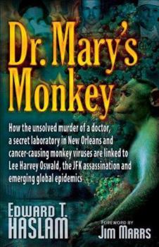 Paperback Dr. Mary's Monkey: How the Unsolved Murder of a Doctor, a Secret Laboratory in New Orleans and Cancer-Causing Monkey Viruses Are Linked t Book