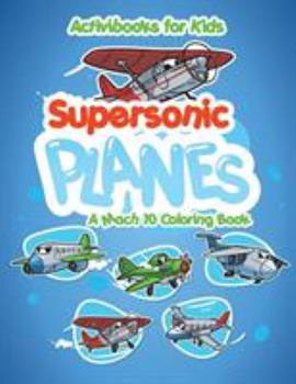 Paperback Supersonic Planes: A Mach 10 Coloring Book