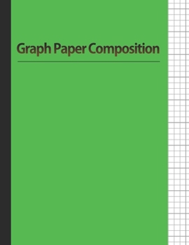 Paperback Graph Paper Composition Notebook: Quad Ruled 4x4. Graphing Paper Composition Book, 4 Squares per Inch - Green Cover (Large, 8.5 x 11)(100 Pages) Book