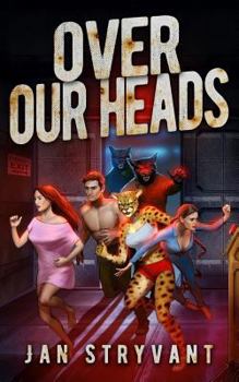 Over Our Heads - Book #3 of the Valens Legacy