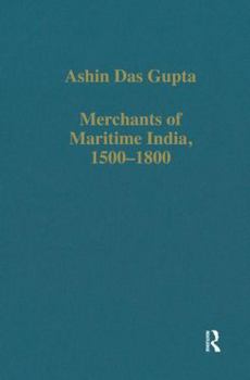 Hardcover Merchants of Maritime India, 1500-1800 Book
