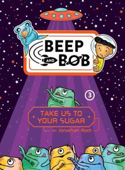 Take Us to Your Sugar (3) - Book  of the Beep and Bob