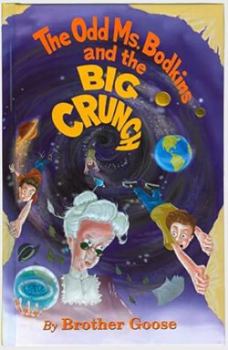 The Odd Ms. Bodkins and the Big Crunch