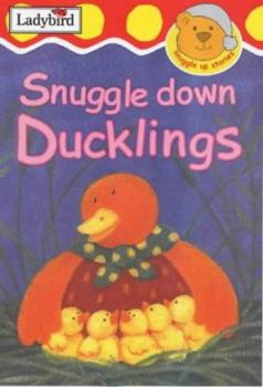 Hardcover Snuggle Down, Ducklings (Snuggle Up Stories) Book