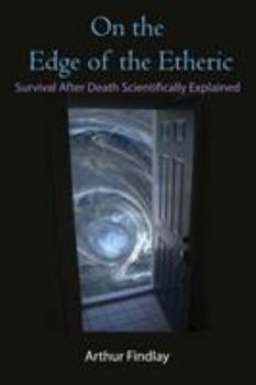 Paperback On the Edge of the Etheric: Survival After Death Scientifically Explained Book