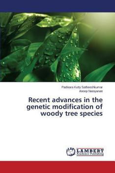 Paperback Recent advances in the genetic modification of woody tree species Book