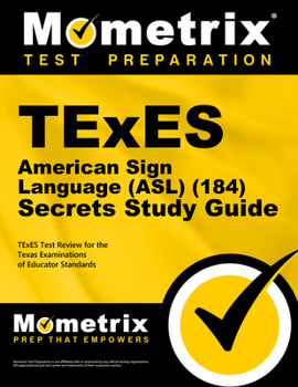 Paperback TExES American Sign Language (Asl) (184) Secrets Study Guide: TExES Test Review for the Texas Examinations of Educator Standards Book