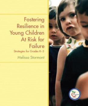 Paperback Fostering Resilience in Young Children at Risk for Failure: Strategies for Grades K-3 Book