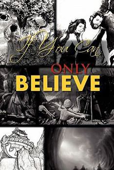 Paperback If You Can Only Believe Book