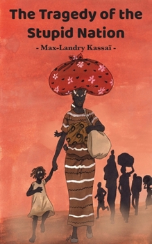 Paperback The Tragedy Of The Stupid Nation Book