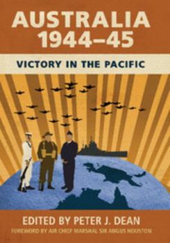 Hardcover Australia 1944-45: Victory in the Pacific Book