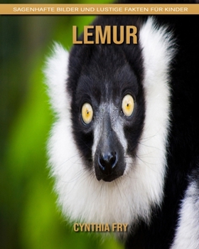 Lemur: Sagenhafte Bilder und lustige Fakten für Kinder (German Edition)