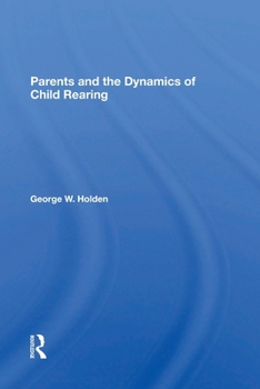 Parents and the Dynamics of Child Rearing