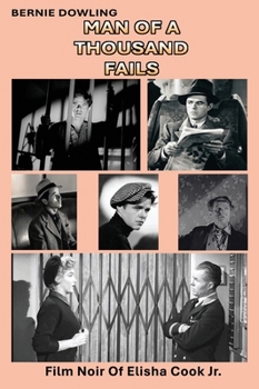 Man of a Thousand Fails : Film Noir of Elisha Cook Jr