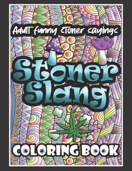 Paperback Stoner Slang Coloring Book: Fun Coloring Book for Adults | Stoner Coloring Book with Quotes for Stress Relief and Relaxation Book