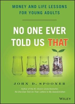 Hardcover No One Ever Told Us That: Money and Life Lessons for Young Adults Book