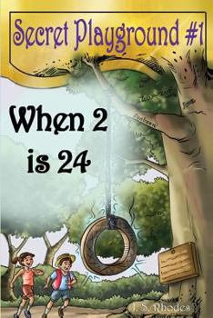 Paperback Secret Playground #1: When 2 is 24 Book