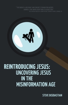 Paperback Reintroducing Jesus: Uncovering Jesus in the Misinformation Age Book