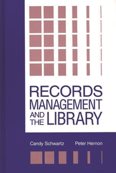 Hardcover Records Management and the Library: Issues and Practices Book