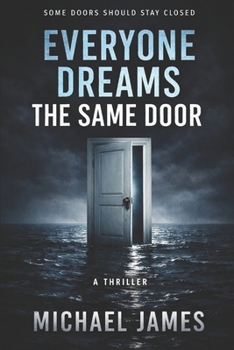 Paperback Everyone Dreams The Same Door: Some Doors Should Stay Closed Book