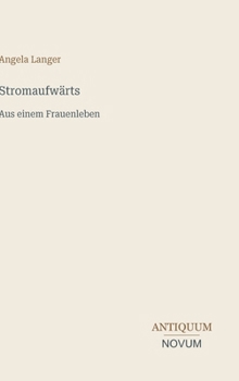 Hardcover Stromaufwärts: Aus einem Frauenleben [German] Book