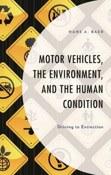 Paperback Motor Vehicles, the Environment, and the Human Condition: Driving to Extinction Book