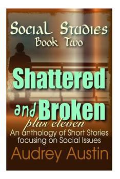 Paperback SOCIAL STUDIES - Book Two: Shattered and Broken Plus Eleven Book
