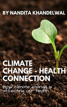 Paperback Climate Change - Health Connection: How climate change is affecting our health Book