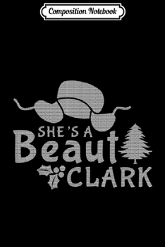 Composition Notebook: Funny Ugly Christmas Sweater Womens She Is A Beaut Clark  Journal/Notebook Blank Lined Ruled 6x9 100 Pages