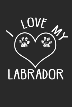 I love my Labrador: Dog I Owner I Dog Lover I Pets