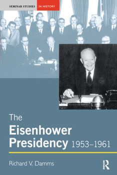 Paperback The Eisenhower Presidency, 1953-1961 Book