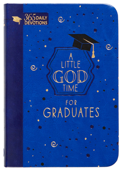 Imitation Leather A Little God Time for Graduates (Gift Edition): 365 Daily Devotions Book