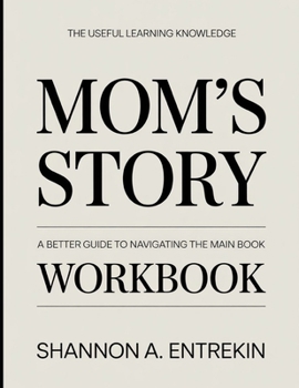 Paperback The Useful Learning Knowledge Mom's Story: A Better Guide To Navigating The Main Book