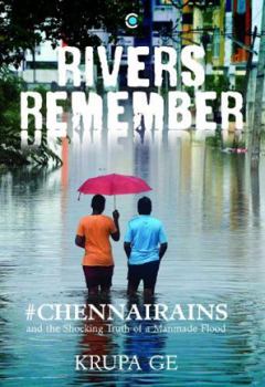 Hardcover Rivers Remember : Lessons and stories from #Chennai Rains Book