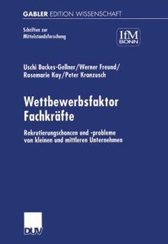 Paperback Wettbewerbsfaktor Fachkräfte: Rekrutierungschancen Und -Probleme Von Kleinen Und Mittleren Unternehmen [German] Book