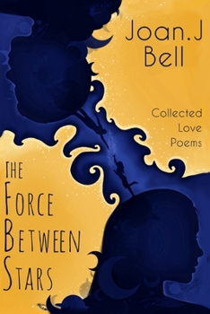 Paperback The Force Between Stars: Collected Love Poems Book