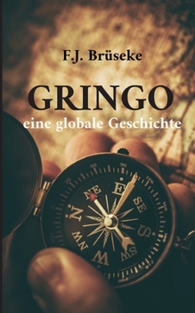 Paperback Gringo: eine globale Geschichte [German] Book