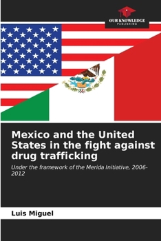 Paperback Mexico and the United States in the fight against drug trafficking Book