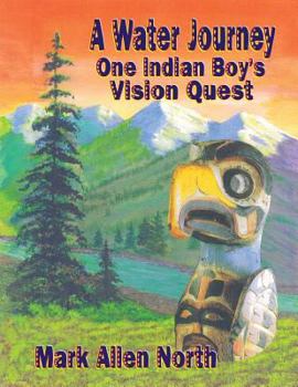 Paperback A Water Journey: One Indian Boy's Vision Quest Book