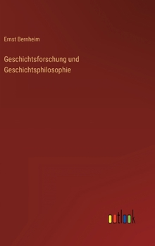 Hardcover Geschichtsforschung und Geschichtsphilosophie [German] Book