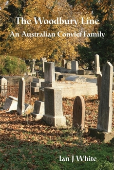 Paperback The Woodbury Line: An Australian Convict Family Book