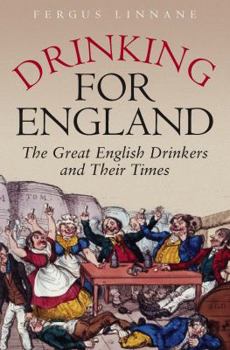 Hardcover Drinking for England: The Great English Drinkers and Their Times Book