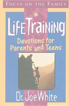 Hardcover Lifetraining Devotions for Parents and Teens: 250 Life-Changing Devotions That Build Extreme Faith Book
