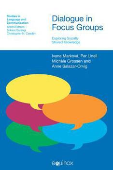 Paperback Dialogue in Focus Groups: Exploring Socially Shared Knowledge Book
