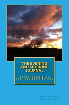 Paperback The Evening and Morning Journal: Count Yourself In: Let's Journal with Joy! Book
