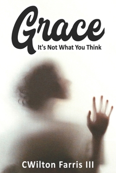 Grace: "It's Not What You Think"