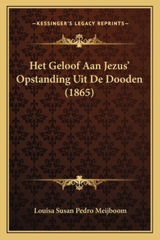 Paperback Het Geloof Aan Jezus' Opstanding Uit De Dooden (1865) [Dutch] Book